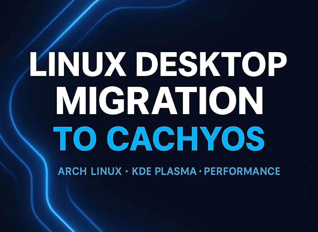 Why I Switched from Linux Mint to CachyOS